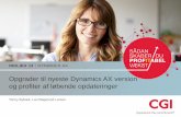 Opgrader til nyeste Dynamics AX version og profiter af ... · PDF fileTonny Bybæk, Lau Bøgelund Larsen INDLÆG 13 : DYNAMICS AX Opgrader til nyeste Dynamics AX version og profiter