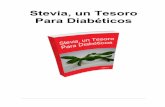 Stevia, un Tesoro Para Diabéticosdietaparadiabeticos.org/wp-content/uploads/2013/12/stevia-un... · Presentación de la stevia Como hemos comentado, la stevia es principalmente una