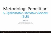 Metodologi Penelitian -   · PDF fileMetodologi Penelitian 5. Systematic Literatur Review (SLR) Husni husni@trunojoyo.ac.id   Sebagian besar diambil dari kuliah Research