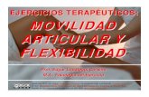 EJERCICIOS TERAPÉUTICOS: MOVILIDAD ... - …saludmed.com/DiagLesiones/PPT/Movilidad_Articular.pdf · ejercicios de estiramiento: recomendaciones: combinado con terapia fÍsica movilidad