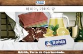 바이아 기회의땅 - Seagri | Secretaria da ... · PDF file•코코아모종생산을위한바이오공장 ... •특유의치즈, 우유및파생상품의생산
