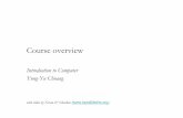 Introduction to Computer Yung-Yu Chuangcyy/courses/introCS/14fall/lectures/... · TOY machine ADUP32 lda R1, 1 lda RA, A lda RC, 0 read ld RD, 0xFF ... Compiler Chapters 10 - 11 VM