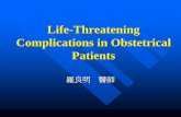 Life-Threatening Complications in Obstetrical Patients · PDF fileMean arterial pressure ... Up to 750 750-1500 1500-2000 >2000 ... US EFW not accurate enough to diagnose macrosomia