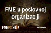 FME u poslovnoj organizaciji - multisoft.com.hrmultisoft.com.hr/FME2017WorldTour_prezentacije/06_Milos_FME u... · Server? Nema ulaganja u administriranje operacijskog sustava i nabave