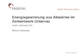 Energiegewinnung aus Abwärme im Zementwerk Untervaz · PDF file© 2012 Holcim (Schweiz) AG • 2008-2009 Technische Abklärungen mit Holcim über mögliche Projekte und Anlagen, z.B.
