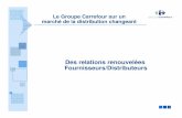 Des relations renouvelées Fournisseurs ... - · PDF file9 Procédures d’achat Marques Nationales Pour travailler avec le Groupe Carrefour en France, nous étudierons : 1. Reconnaissance