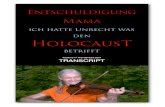 [In diesem kurzem Video (6 Minuten), entschuldigt sich · PDF fileEntschuldigung Mama ich hatte Unrecht was den Holocaust betrifft 21, Juni 2016