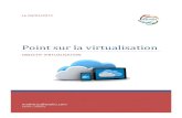Point sur la virtualisation · PDF filePage 1 sur 13 Objectif Virtualisation Point sur la virtualisation Identification du document Titre Projet Date de création Date de modification