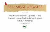 Jenny O’Sullivan -   · PDF fileMLA consultation update –the impact consultation is having on R,D&A funding. Jenny O’Sullivan 28 July 2017