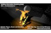 Building Information Modeling (BIM) Building Information Modeling (BIM) BIM …. Livedemonstration Prof. Dipl.‐Ing. Hans‐Georg Oltmanns DhochN ...