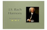 J.S. Bach Harmony - · PDF fileSet progression: Ic - V7 - I • 2. Add the Ic chord to the mediant. You must double the 5th of the chord to form a correct second inversion chord (of