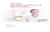 FAQ 2016 OPS 9-20 mit PKMS-E, J, K und OPS 9-984 · PDF file2 Freigabe erfolgte durch die Experten der Fachgesellschaft Profession Pflege, der AGKAMED-AG OPS 9-20, den Teilnehmern