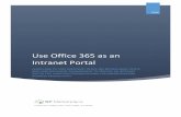 Use Office 365 as an Intranet Portal - SP · PDF fileUse Office 365 as an Intranet Portal ... Key User Adoption Strategy 1: ... this is what many consulting firms who build bespoke