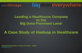 Leading a Healthcare Company to the Big Data Promised · PDF fileLeading a Healthcare Company to the Big Data Promised Land: !! ... ETL (for data cleansing, data movement), analytics,