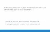 Samverkan mellan nivåer: Nästa reform för ökad ... Niklasson.pdf · LARS NIKLASSON, BITRÄDANDE PROFESSOR STATSVETENSKAP, LINKÖPINGS UNIVERSITET. Den märkliga regionfrågan