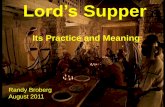 Lord’s Supper - Randy's Virtual Classroom · PDF fileLord’s Supper Its Practice and Meaning ... fruit of the vine until that day when I drink it new in the ... Lord’s Supper