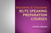 Designing & Teaching IELTS Speaking Preparation …tahasoni.com/ttc/download/ielts_ttc_speaking_ebi_tahasoni.pdfImprove Your IELTS skills - Listening and Speaking