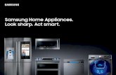 Samsung Home Appliances. Look sharp. Act smart. · PDF fileIn the future, homes will do things that we can only dream of. But with connected appliances from Samsung, the future starts