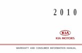 2010 Kia Warranty and Consumer Information Manual · PDF fileWARRANTY AND CONSUMER INFORMATION MANUAL 2010 ©2010 KIA MOTORS AMERICA, ... your service needs using Genuine Kia Parts