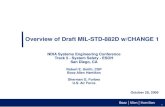 Overview of Draft MIL-STD-882D w/CHANGE 1 Key Tenets in Revision Process • Review of the Changes 4 MIL-STD-882D Overview • MIL-STD-882D - Feb 2000 • Converted to a performance-based
