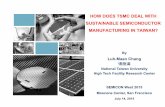 HOW DOES TSMC DEAL WITH SUSTAINABLE · PDF fileHOW DOES TSMC DEAL WITH SUSTAINABLE SEMICONDUCTOR MANUFACTURING IN TAIWAN? By Luh-Maan Chang 張陸滿 National Taiwan University High