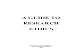 A GUIDE TO RESEARCH ETHICS - Health · PDF fileA GUIDE TO RESEARCH ETHICS ... research. In addition, research ethics educates and monitors scientists ... gathering scientific information