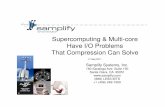 Supercomputing & Multi-core Have I/O Problems That ... · PDF fileSupercomputing & Multi-core Have I/O Problems That Compression Can Solve Samplify Systems, Inc. ... CPRI per sector