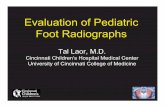 Evaluation of Pediatric Foot Radiographs - pedrad > · PDF fileEvaluation of Pediatric Foot Radiographs Tal Laor, M.D. Cincinnati Children’s Hospital Medical Center University of