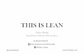 THIS IS LEAN - Start - Dataföreningen · PDF fileTHIS IS LEAN Niklas Modig ... • Culture • Quality system • Way of life • Method • Production system • Strategy • Eliminating