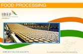 FOOD PROCESSING - IBEF … ·  · 2017-07-03Executive Summary………………….....… ... As of May 2017, the company sources 2 lakh tonnes fruits, and is planning to ... •