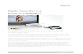 Elgato Video Capture Guide de l’utilisateurelgatoweb.s3.amazonaws.com/.../Video...Guide_FR.pdf · Elgato Video Capture Guide de l’utilisateur Configuration système requise Mac