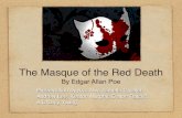 The Masque of the Red Death - Skyridge LASS with Mr. …mrmattson.weebly.com/uploads/8/6/0/5/8605548/masque_of_the_red...The Masque of the Red Death By Edgar Allan Poe Presentation