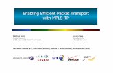 Enabling Efficient Packet Transport with MPLS-TPhome.btconnect.com/nivenjb/Enabling Efficient Packet Transport with...Enabling Efficient Packet Transport with MPLS-TP Matthew Bocci