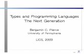 Types and Programming Languages The Next Generationbcpierce/papers/tng-lics2003-slides.pdf · Types and Programming Languages The Next Generation Benjamin C. Pierce University of