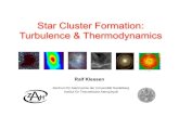 Star Cluster Formation: Turbulence & · PDF fileStar Cluster Formation: Turbulence & Thermodynamics ... Formation and evolution of cores. ... no triggered star formation by expanding