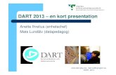 DART 2013 – en kort presentation - hb MELOTON musik … dart.su@vgregion.se, DART, 2014 DART 2013 – en kort presentation Anette Ihrelius (enhetschef) Mats Lundälv (datapedagog)
