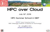 HPC over Cloud - 광주과학기술원 슈퍼컴퓨팅센터 · PDF fileHPC over Cloud July 16th, 2015 ... HPC over Cloud Examples: UberCloud 36 . SC ENT HPC over Cloud Examples: Academic