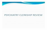 PSYCHIATRY CLERKSHIP REVIEW - University of … CLERKSHIP REVIEW. REVIEWERS ... NBME 76.9 78.3 76.9 Oral Exam 92.8 91.7 91.2 Raw Score 90 89.6 89.5. Honors Criteria