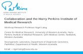 Collaboration and the Harry Perkins Institute of Medical ... · PDF fileCollaboration and the Harry Perkins Institute of ... Harry Perkins Institute of Medical Research ... • Proteomics
