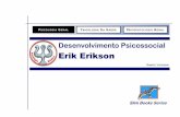 Erikson - repositorio- · PDF filePÁGINA 2 PSICOLOGIA GERAL Referência Veríssimo R. Desenvolvimento psicossocial (Erik Erikson). Porto: Faculdade de Medicina do Porto, 2002. Edição