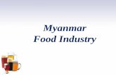 Myanmar Food Industry - UNESCAP Food Industry-Kyaw... · Shan State. Shwepyithar, Hlaingtharyar, ... Source- DISI , Ministry of Industry. ... processed foods for overseas market