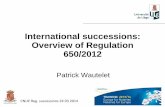 International successions: Overview of Regulation … Wautelet... · CNUE Reg. successions 24 03 2014 International successions: Overview of Regulation ... – Tax domicile – not
