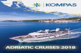 Adriatic Cruises 2018 - Kompas  · PDF fileand magical nature, ... shower, wash basin, haidryer, slippers, ... ADRIATIC CRUISES 2018. TABLE OF CONTENTS. K230 - ADRIATIC CRUISE