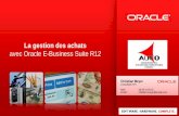 La gestion des achats avec Oracle E-Business Suite R12clubutilisateursoracle.org/wp-content/uploads/2015/04/...La gestion des achats avec Oracle E-Business Suite R12 Christian Meyer