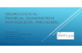 NEUROLOGICAL PHYSICAL EXAMINATION FOR …ce.unthsc.edu/assets/1354/9. Neurological Exam - Evans, Mascio...NEUROLOGICAL PHYSICAL EXAMINATION FOR MIDLEVEL PROVIDERS ... Special Sensory