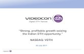 “Strong, profitable growth seizing the Indian DTH ... Strong, profitable growth seizing the Indian DTH opportunity.” NASDAQ: VDTH 29 July 2017