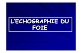 L’ECHOGRAPHIE DU FOIE - Lycée Gustave Flaubert Rouenflaubert-lyc.spip.ac-rouen.fr/IMG/pdf/FOIE_1.pdf · ANATOMIE Le foie reçoit par la veine Porte le sang veineux provenant du