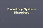 Excretory System Disorders - Home of the Titans! · PDF fileExcretory System Disorders. Common Disorders