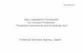 New Legislative Framework for Investor Protection - … Legislative Framework for Investor Protection - “Financial Instruments and Exchange Act”-Financial Services Agency, Japan