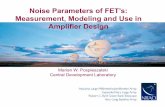 Noise Parameters of FET’s: Measurement, Modeling and … Noise Parameters of FET’s: Measurement, Modeling and Use in Amplifier Design ... S-Band 2-4 GHz (N/A) ... • Receiver